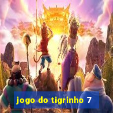 jogo do tigrinho 7